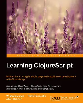 Jarvis / Naccache / Rohner |  Learning ClojureScript | eBook | Sack Fachmedien