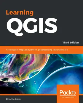 Graser |  Learning QGIS, Third Edition | eBook | Sack Fachmedien