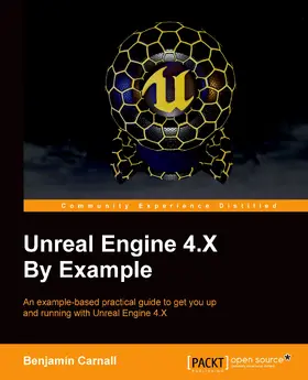 Carnall |  Unreal Engine 4.X By Example | eBook | Sack Fachmedien