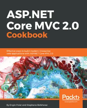 Oliveira / Polat / Belkheraz |  ASP.NET Core MVC 2.0 Cookbook | eBook | Sack Fachmedien