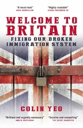 Yeo |  Welcome to Britain: Fixing Our Broken Immigration System | eBook | Sack Fachmedien