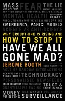 Booth |  Have We All Gone Mad? Why groupthink is rising and how to stop it | eBook | Sack Fachmedien