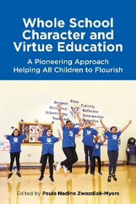 Zwozdiak-Myers |  Whole School Character and Virtue Education | eBook | Sack Fachmedien