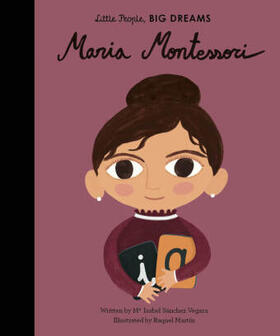 Sanchez Vegara |  Little People, Big Dreams: Maria Montessori | Buch |  Sack Fachmedien