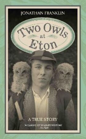 Franklin |  Two Owls at Eton - A True Story | eBook | Sack Fachmedien