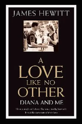 Hewitt |  A Love Like No Other - Diana and Me | eBook | Sack Fachmedien