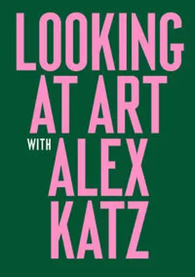 Katz |  Looking at Art with Alex Katz | Buch |  Sack Fachmedien