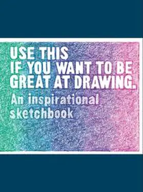 Carroll / Leamy |  Use This If You Want to Be Great at Drawing | Buch |  Sack Fachmedien