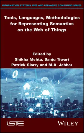 Mehta / Tiwari / Siarry |  Tools, Languages, Methodologies for Representing Semantics on the Web of Things | Buch |  Sack Fachmedien