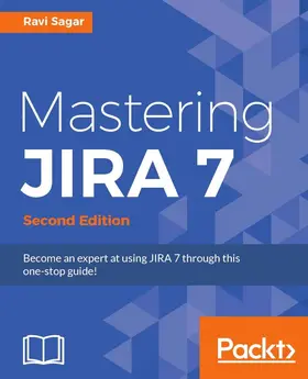 Sagar |  Mastering JIRA 7 | eBook | Sack Fachmedien