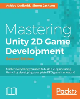 Godbold / Jackson |  Mastering Unity 2D Game Development - Second Edition | eBook | Sack Fachmedien