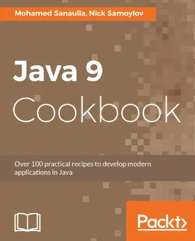 Sanaulla / Samoylov |  Java 9 Cookbook | eBook | Sack Fachmedien