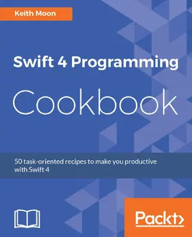 Moon |  Swift 4 Programming Cookbook | eBook | Sack Fachmedien