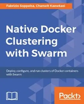 Soppelsa / Kaewkasi |  Native Docker Clustering with Swarm | eBook | Sack Fachmedien