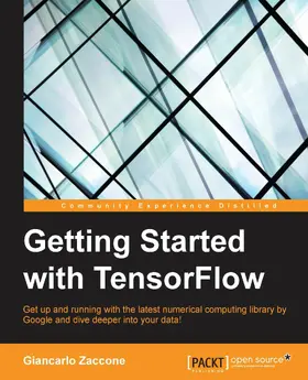 Zaccone |  Getting Started with TensorFlow | eBook | Sack Fachmedien