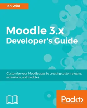 Wild |  Moodle 3.x Developer's Guide | eBook | Sack Fachmedien