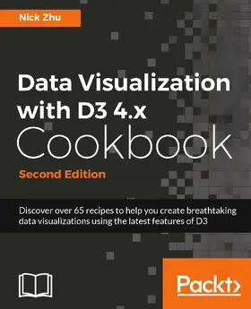 Zhu |  Data Visualization with D3 4.x Cookbook | eBook | Sack Fachmedien