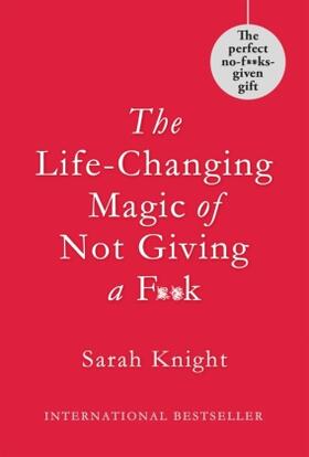 Knight |  The Life-Changing Magic of Not Giving a F**k. Gift Edition | Buch |  Sack Fachmedien