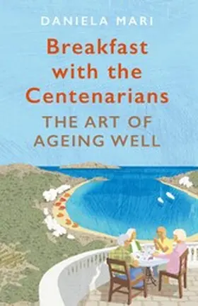 Mari |  Breakfast with the Centenarians | eBook | Sack Fachmedien