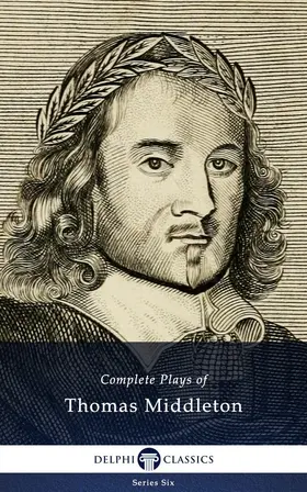 Middleton |  Complete Plays and Poetry of Thomas Middleton (Delphi Classics) | eBook | Sack Fachmedien