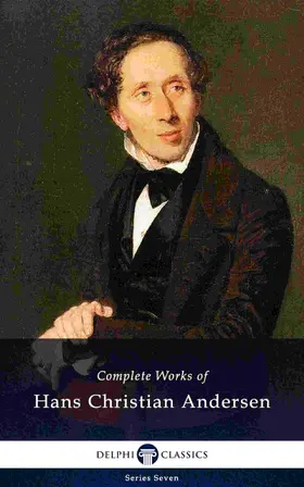 Christian Andersen |  Delphi Complete Works of Hans Christian Andersen (Illustrated) | eBook | Sack Fachmedien