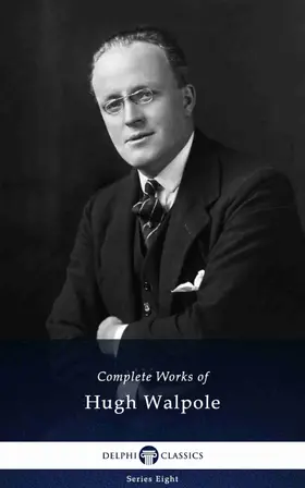 Walpole |  Delphi Complete Works of Hugh Walpole (Illustrated) | eBook | Sack Fachmedien