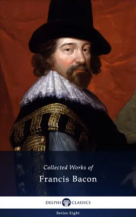 Bacon |  Delphi Collected Works of Francis Bacon (Illustrated) | eBook | Sack Fachmedien