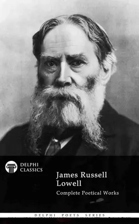 Russell Lowell |  Delphi Complete Poetical Works of James Russell Lowell (Illustrated) | eBook | Sack Fachmedien