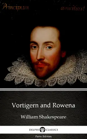  Vortigern and Rowena by William Shakespeare - Apocryphal (Illustrated) | eBook | Sack Fachmedien