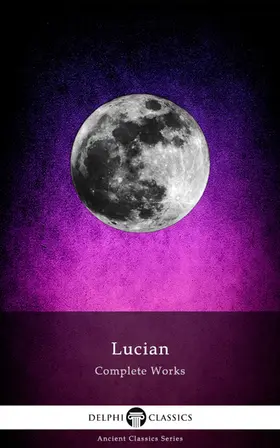 Samosata |  Delphi Complete Works of Lucian (Illustrated) | eBook | Sack Fachmedien