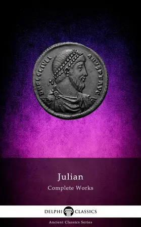 the Apostate |  Delphi Complete Works of Julian (Illustrated) | eBook | Sack Fachmedien