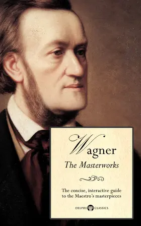 Russell / Wagner |  Delphi Masterworks of Richard Wagner (Illustrated) | eBook | Sack Fachmedien