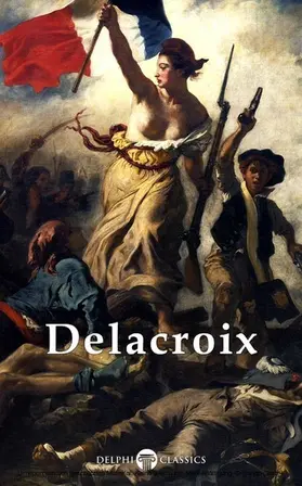 Delacroix / Russell |  Delphi Complete Works of Eugene Delacroix (Illustrated) | eBook | Sack Fachmedien