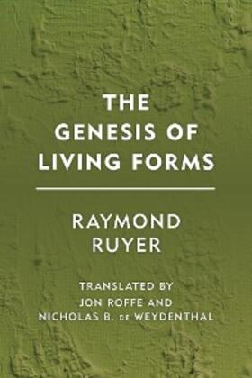 Ruyer |  The Genesis of Living Forms | eBook | Sack Fachmedien