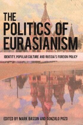 Bassin / Pozo |  The Politics of Eurasianism | eBook | Sack Fachmedien