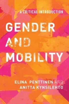 Penttinen / Kynsilehto |  Gender and Mobility | eBook | Sack Fachmedien