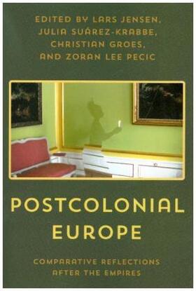 Jensen / Suárez-Krabbe / Groes |  Postcolonial Europe | Buch |  Sack Fachmedien