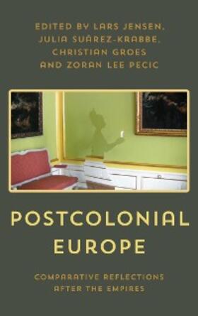 Jensen / Suárez-Krabbe / Groes |  Postcolonial Europe | eBook | Sack Fachmedien
