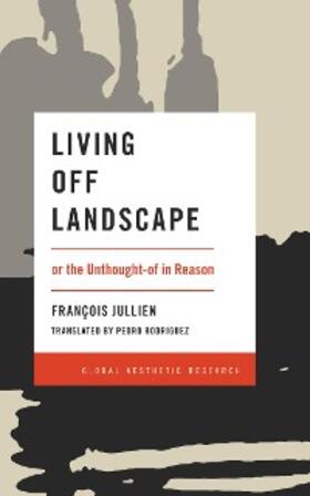 Jullien |  Living Off Landscape | eBook | Sack Fachmedien