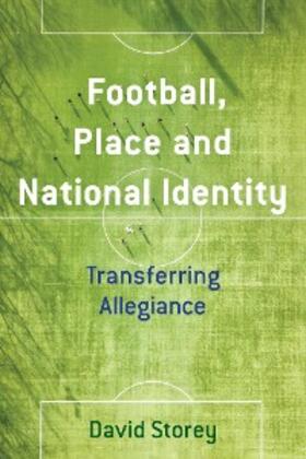 Storey |  Football, Place and National Identity | eBook | Sack Fachmedien