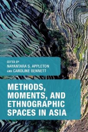 Appleton / Bennett |  Methods, Moments, and Ethnographic Spaces in Asia | eBook | Sack Fachmedien