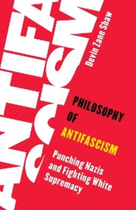 Shaw |  Philosophy of Antifascism | eBook | Sack Fachmedien