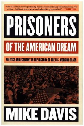 Davis |  Prisoners of the American Dream: Politics and Economy in the History of the Us Working Class | Buch |  Sack Fachmedien