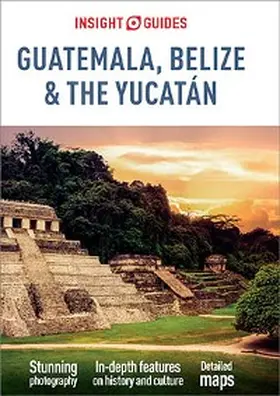 Guides | Insight Guides Guatemala, Belize and Yucatan (Travel Guide eBook) | E-Book | sack.de
