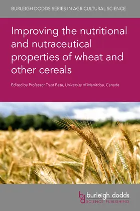 Beta |  Improving the nutritional and nutraceutical properties of wheat and other cereals | Buch |  Sack Fachmedien