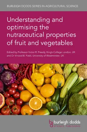 Preedy / Patel | Understanding and optimising the nutraceutical properties of fruit and vegetables | Buch | 978-1-78676-850-6 | sack.de