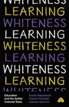 Sriprakash / Rudolph / Gerrard |  Learning Whiteness | eBook | Sack Fachmedien