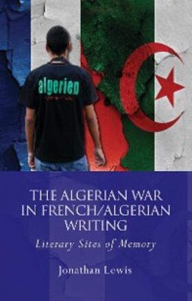Lewis |  The Algerian War in French/Algerian Writing | eBook | Sack Fachmedien