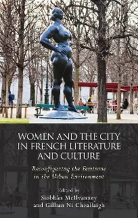 McIlvanney / Ni Cheallaigh |  Women and the City in French Literature and Culture | eBook | Sack Fachmedien