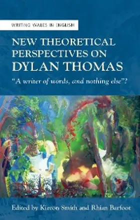 Barfoot / Smith |  New Theoretical Perspectives on Dylan Thomas | eBook | Sack Fachmedien